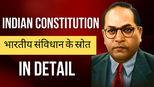 Indian Constitution and Its Major Sources